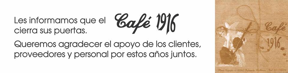 Cierra otro emblemático establecimiento de Palma, "Café 1916". 7 1916 comunicado